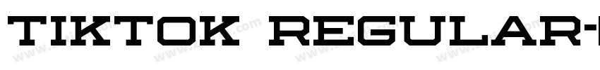 Tiktok Regular字体转换 Tiktok Regular字体转换